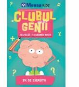 Clubul micilor genii. Testeaza-ti agerimea mintii. 84 de exercitii - Colectia Mensa Kids (ISBN: 9786063314209)