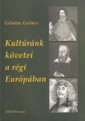 KULTÚRÁNK KÖVETEI A RÉGI EURÓPÁBAN (ISBN: 9789630684965)