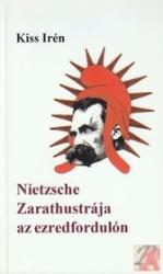 NIETZSCHE ZARATHUSTRÁJA AZ EZREDFORDULÓN (ISBN: 9789639104433)