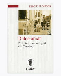 Dulce-amar. Povestea unui refugiat din Cernăuți (ISBN: 9786067930894)