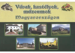 Várak, kastélyok, múzeumok Magyarországon - kiadó: Alapítvány az Emberi Értékekért (ISBN: 3380002137094)