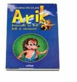 ARIK. Aventurile lui Arik. Arik si mercenarii - Ioana Nicolaie (ISBN: 9786067881387)