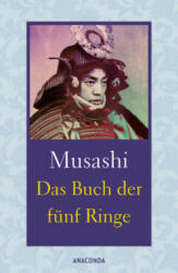 Das Buch der fünf Ringe / Das Buch der mit der Kriegskunst verwandten Traditionen - Miyamoto Musashi, Yagyu Munenori, Chris Burton, Hans Christian Meiser (0000)