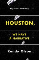 Houston We Have a Narrative: Why Science Needs Story (ISBN: 9780226270845)