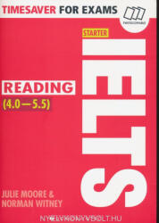 Julie Moore, Norman Witney: IELTS Starter - Reading 4.0-5.5 -Timesaver for Exams (ISBN: 9781407169774)