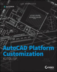 AutoCAD Platform Customization: AutoLISP (ISBN: 9781118798812)