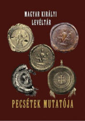 Magyar királyi levéltár pecsétek mutatója (ISBN: 9786155496776)