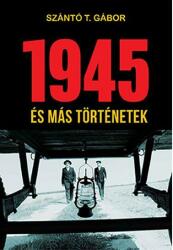 1945 és más történetek (ISBN: 9786155513787)