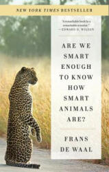 Are We Smart Enough to Know How Smart Animals Are? - Frans De Waal (ISBN: 9780393353662)