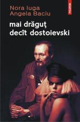 Mai dragut decit Dostoievski - Nora Iuga, Angela Baciu (ISBN: 9789734666690)