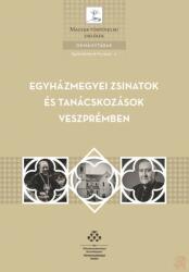 Egyházmegyei zsinatok és tanácskozások Veszprémben (ISBN: 9789634160526)