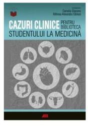 Cazuri clinice pentru biblioteca studentului la medicina - Camelia Diaconu (ISBN: 9786065874299)