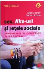 Sex, Like-uri şi reţele sociale. Comunicarea cu adolescenţii în era digitală (ISBN: 9786063800924)