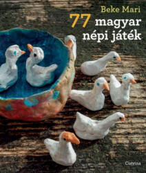 77 magyar népi játék (ISBN: 9789631364316)