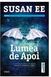 Lumea de apoi. Al doilea volum al trilogiei Penryn si Sfarsitul lumii - Susan Ee (ISBN: 9786067199314)