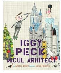 Iggy Peck, micul arhitect (ISBN: 9786069780350)