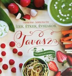 Ízek, étkek, évszakok - Tavasz (ISBN: 9789631221114)