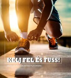 Kelj fel és fuss! (ISBN: 9789632519876)