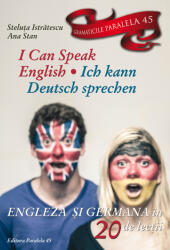 I can speak English. Ich kann Deutsch sprechen. Engleză și germană în 20 de lecții (ISBN: 9789734723942)