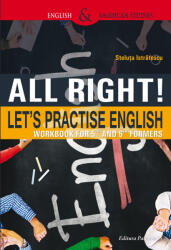 All right! Let’s Practise English! Workbook for 5th and 6th Formers (ISBN: 9789734723935)