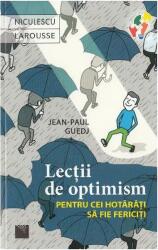 Lecţii de optimism pentru cei hotărâţi să fie fericiţi (ISBN: 9786063801037)