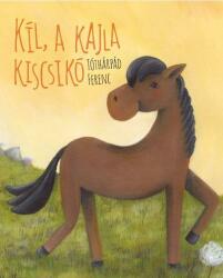 Kil, a kajla kiscsikó (ISBN: 9786155600609)