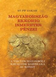 Magyarország ekkorig ismeretes pénzei (ISBN: 9786155496820)