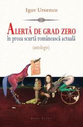 Alertă de grad zero în proza scurtă românească actuală (ISBN: 9786069289297)