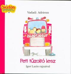 Peti tűzoltó lesz /Óvodás lettem! (ISBN: 9789634102342)