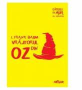 Vrajitorul din Oz. Cartile de aur ale copilariei - L. Frank Baum (ISBN: 9786067880250)