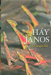 Az öregtó felé (ISBN: 9789634056980)