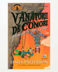Primejdii in varful lumii. Vanatorii de comori, volumul 4 - James Patterson (ISBN: 9789731287478)