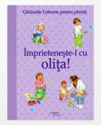 Ghidurile Usborne pentru parinti: Imprieteneste-l cu olita! - Caroline Young (ISBN: 9786068723839)
