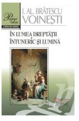 In lumea dreptatii. Intuneric si lumina - Ioan Alexandru Bratescu-Voinesti (ISBN: 9786066950220)
