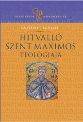 Hitvalló Szent Maximos Teológiája (ISBN: 9789636628796)