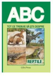 Tot ce trebuie sa stii despre reptile (ISBN: 9786066026239)