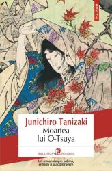 Moartea lui O-Tsuya - Junichiro Tanizaki (ISBN: 9789734663767)