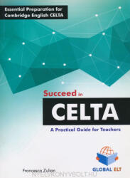 Francesca Zulian: Succeed in CELTA - A Practical Guide for Teachers (ISBN: 9781781643686)