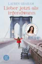 Lieber jetzt als irgendwann - Lauren Graham, Susanne Goga-Klinkenberg (ISBN: 9783596198443)