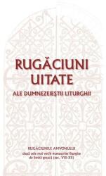Rugaciuni uitate ale dumnezeiestii Liturghii - Rugaciunile amvonului, dupa cele mai vechi manuscrise liturgice de limba greaca, sec. VIII-XII - Gabriel Mandrila (ISBN: 9789731365770)