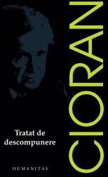 Tratat de descompunere - Emil Cioran (ISBN: 9789735057442)
