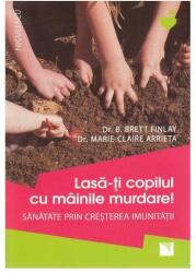 Lasa-ti copilul cu mainile murdare! (ISBN: 9786063800917)