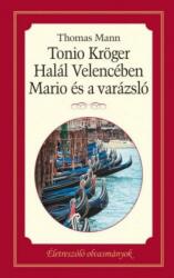Tonio Kröger, Mario és a varázsló, Halál Velencében (ISBN: 9789630987189)