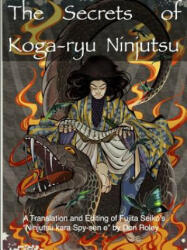 Secrets of Koga-ryu Ninjutsu - Don Roley (ISBN: 9781329672680)