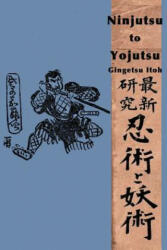 Ninjutsu to Yojutsu - Gingetsu Itoh, Eric Shahan (ISBN: 9781502383938)