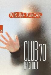 Club 70. Retro - Miruna Runcan (ISBN: 9789732331880)