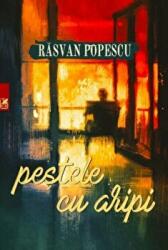 Pestele cu aripi - Rasvan Popescu (ISBN: 9789732331873)