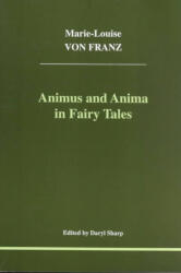 Animus and Anima in Fairy Tales - Marie-Louise von Franz (2002)