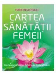 Cartea Sanatatii Femeii - Marilyn Glenville (ISBN: 9789735719982)