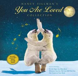 Nancy Tillman's You Are Loved Collection: On the Night You Were Born; Wherever You Are My Love Will Find You; And the Crown on Your Head (2012)